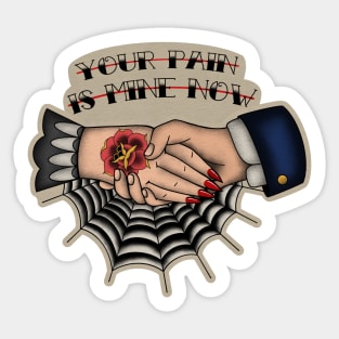 Your Pain is Mine Now Sticker